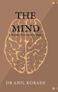 bokomslag The Mind : Striving for excellence