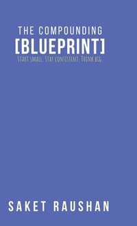 bokomslag The Compounding Blueprint