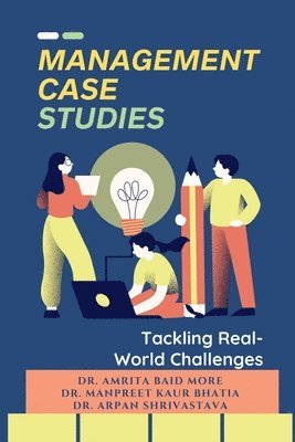 bokomslag Management Case Studies: Tackling Real-World Challenges