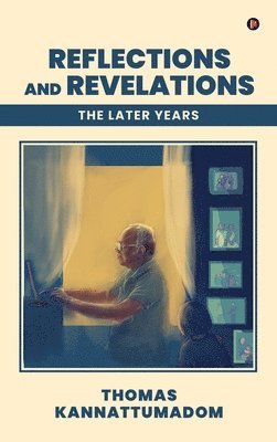 Thomas Kannattumadom - Reflections and Revelations, Inbunden