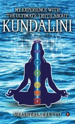 bokomslag My Experience With The Ultimate Truth About Kundalini