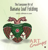 bokomslag THE EVERGREEN ART OF BANANA LEAF FOLDING : Eclectic Celebration in Green