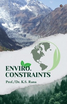 Prof Dr K S Rana, Prof.Dr. K.S. Rana, K S Rana - Enviro. Constraints, Häftad