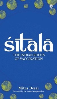 bokomslag Sitala : THE INDIAN ROOTS OF VACCINATION