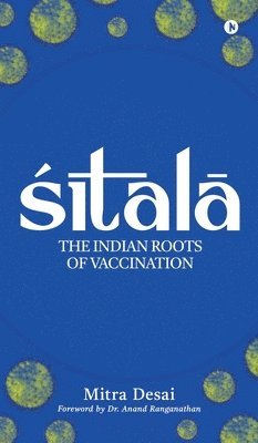 bokomslag Sitala: The Indian Roots of Vaccination