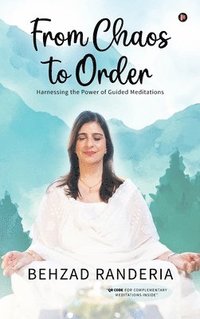 bokomslag From Chaos to Order : Harnessing the Power of Guided Meditations