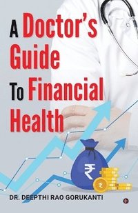 bokomslag Doctor's Guide to Financial Health