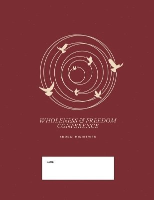 Wholeness And Freedom Conference 1