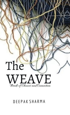 The Weave : Threads of Choices and Connections 1