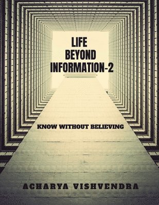 bokomslag Life Beyond Information-2: Know Without Believing