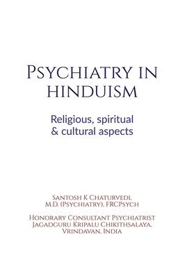 Santosh Kumar Chaturvedi - Psychiatry in Hinduism:Religious, spiritual and cultural aspects: Psyc, Häftad