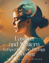 bokomslag Eastern and Western perspectives on Therapy and Healing