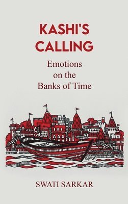 bokomslag Kashi's Calling: Emotions on the Banks of Time