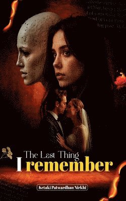 bokomslag The last Thing I Remember: An absolutely addictive psychological thriller with a jaw-dropping twist