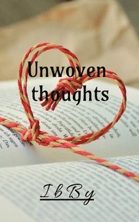 bokomslag Unwoven thoughts: poems