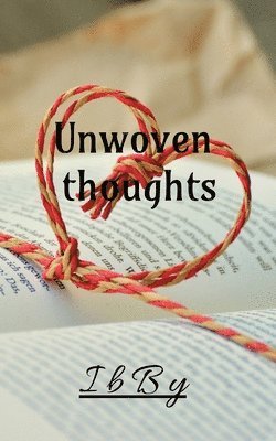 Unwoven thoughts: poems 1