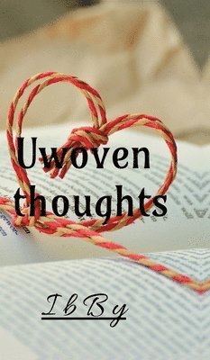 bokomslag Unwoven thoughts: poems