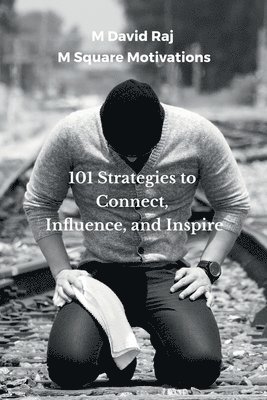 bokomslag 101 Strategies to Connect, Influence, and Inspire