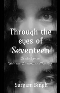 bokomslag Through the eyes of seventeen: In the Space Between Dreams and Reality