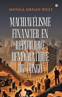 bokomslag Finanancial Machiavellianism in Democratic Republic of the Congo