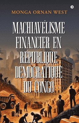 bokomslag Finanancial Machiavellianism in Democratic Republic of the Congo