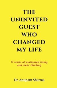 bokomslag The Uninvited Guest Who Changed My life