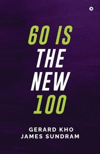 bokomslag 60 Is the New 100