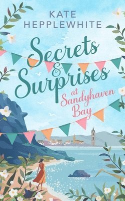 Kate Hepplewhite - Secrets and Surprises at Sandyhaven Bay, Häftad