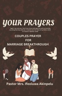 bokomslag Your Prayers: Couples Prayer for Marriage Breakthrough