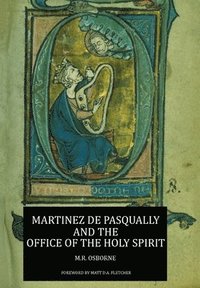 bokomslag Martinez de Pasqually and the Office of the Holy Spirit