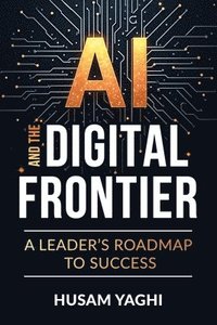 bokomslag AI and the Digital Frontier