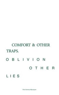 bokomslag Comfort and Other Traps, Oblivion and Other Lies