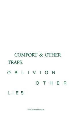 bokomslag Comfort and Other Traps, Oblivion and Other Lies