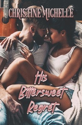 Christine Michelle - His Bittersweet Regret, Häftad