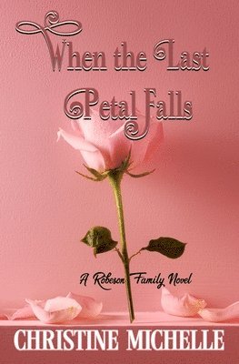 Christine Michelle - When the Last Petal Falls, Häftad