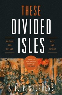 bokomslag These Divided Isles: Britain and Ireland, Past and Future