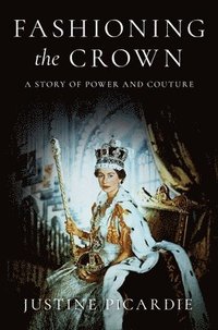 bokomslag Fashioning the Crown