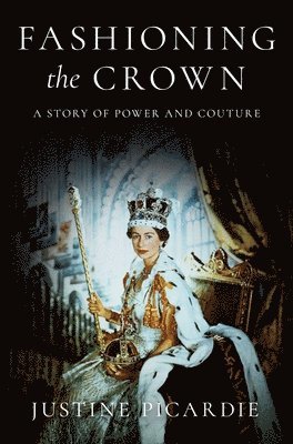 bokomslag Fashioning the Crown