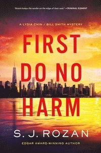 bokomslag First Do No Harm: A Lydia Chin/Bill Smith Mystery