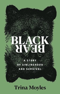 bokomslag Black Bear: A Story of Siblinghood and Survival
