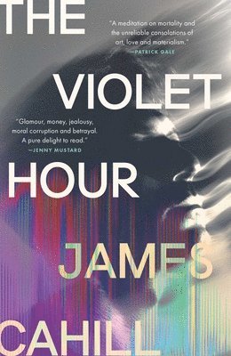 James Cahill - The Violet Hour, Inbunden