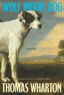 Thomas Wharton - Wolf, Moon, Dog, Inbunden. Tillgänglighet: Lägg i varukorg
