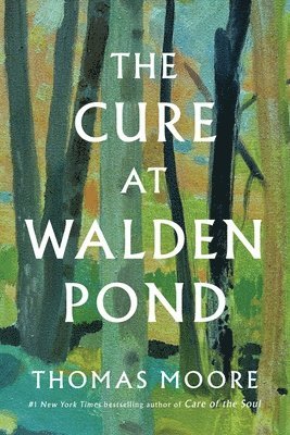Thomas Moore - Cure at Walden Pond, Inbunden