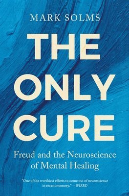Mark Solms - Only Cure, Inbunden
