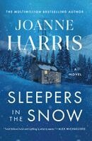 Joanne Harris - Sleepers in the Snow, Inbunden