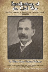 bokomslag Recollections of the Civil War: The life of a soldier in the Ohio 2nd Volunteer Cavalry - 1861-1865