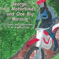 Angela Childs, Alexandra Rey - George, His Motorbikes, and One Big Miracle, Häftad. Tillgänglighet: Lägg i varukorg