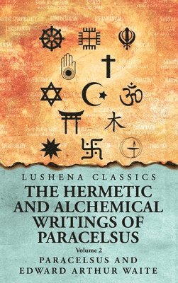 bokomslag Hermetic and Alchemical Writings of Paracelsus- Volume 2