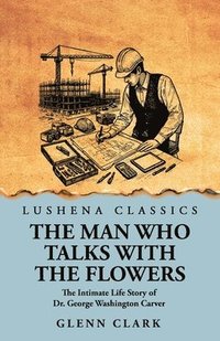 bokomslag Man Who Talks with the Flowers