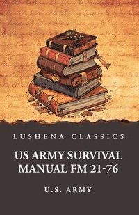 bokomslag US Army Survival Manual FM 21-76
